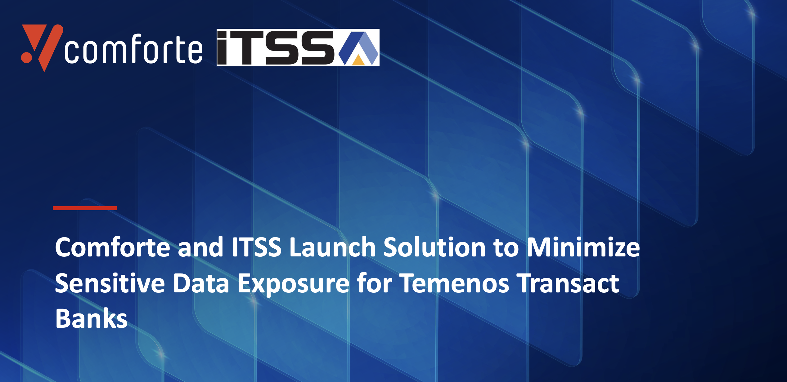 Comforte and ITSS Launch Solution to Minimize Sensitive Data Exposure for Temenos Transact Banks